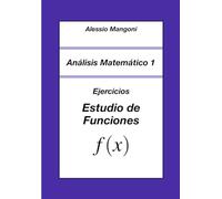 Análisis Matemático 1: Ejercicios Estudio de Funciones