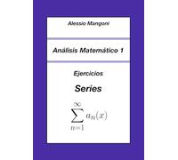 Análisis Matemático 1: Ejercicios Series