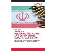 Análisis Psicolingüístico de la Guerra Entre Eeuu, Israel E Irán