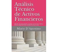 Análisis Técnico De Activos Financieros: Arranque Rapido Ganando Con Acciones, Índices, Divisas, Materias Primas, Metales Preciosos Y Mas (Lexxi)