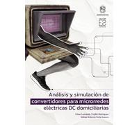 Análisis y simulación de convertidores para microrredes eléctricas DC domiciliarias