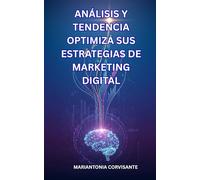 Análisis y tendencia optimiza sus estrategias de marketing digital: Descubra cómo dominar el marketing digital y transformar su carrera.