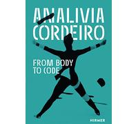 AnalIvia Cordeiro: From Body to Code /anglais