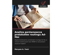 Analiza porównawcza protokołów routingu Ad-Hoc: Eksperymentowanie z protokołami routingu Ad-Hoc w różnych scenariuszach sieci MANET w rzeczywistym obszarze miejskim