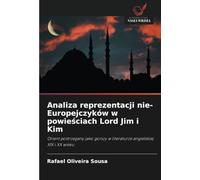Analiza reprezentacji nie-Europejczyków w powieściach Lord Jim i Kim: Orient postrzegany jako gorszy w literaturze angielskiej XIX i XX wieku