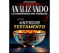 Analizando la Enseñanza del Trabajo en el Antiguo Testamento
