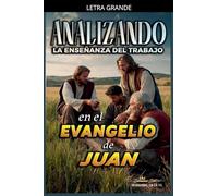 Analizando la Enseñanza del Trabajo en el Evangelio de Juan