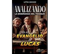 Analizando la Enseñanza del Trabajo en el Evangelio de Lucas