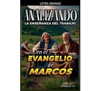 Analizando la Enseñanza del Trabajo en el Evangelio de Marcos