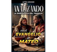 Analizando la Enseñanza del Trabajo en el Evangelio de Mateo