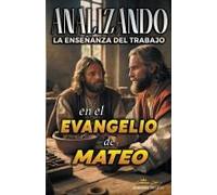 Analizando La Enseñanza Del Trabajo En El Evangelio De Mateo