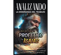 Analizando la Enseñanza del Trabajo en el Libro Profético de Isaías