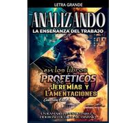 Analizando la Enseñanza del Trabajo en el Libro Profético de Jeremías y Lamentaciones