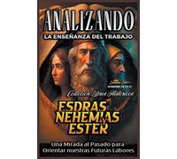 Analizando La Enseñanza Del Trabajo En Esdras, Nehemías Y Ester
