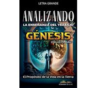 Analizando la Enseñanza del Trabajo en Génesis: El Proposito de la Vida en la Tierra