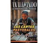 Analizando La Enseñanza Del Trabajo En Las Cartas Pastorales