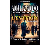 Analizando la Enseñanza del Trabajo en Levítico: Alcanzar el Espíritu de la Ley en el Trabajo