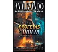 Analizando La Enseñanza Del Trabajo En Los 12 Profetas De La Biblia