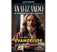 Analizando la Enseñanza del Trabajo en los Evangelios del Nuevo Testamento