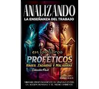 Analizando la Enseñanza del Trabajo en los Libros Proféticos de Hageo, Zacarías y Malaquías