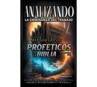 Analizando La Enseñanza Del Trabajo En Los Libros Proféticos De La Biblia