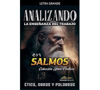 Analizando la Enseñanza del Trabajo en Salmos: Ética, Obras y Palabras