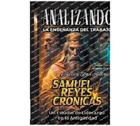 Analizando La Enseñanza Del Trabajo En Samuel, Reyes Y Crónicas