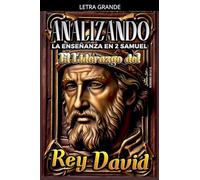 Analizando la Enseñanza en 2 Samuel: El Liderazgo del Rey David