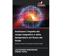 Analizzare l'impatto del campo magnetico e della temperatura sul flusso del fluido