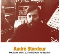 ANDRE STORDEUR - ANALOG AND DIGITAL ELECTRONIC MUSIC #2 1980-2000 VINYL LP NEUF