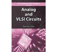 Analog and VLSI Circuits, The Circuits and Filters Handbook Wai-Kai Chen (Auteur)