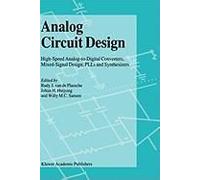 Analog Circuit Design: High-Speed Analog-To-Digital Converters, Mixed Signal Design, Plls And Synthesizers