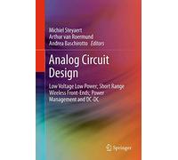 Analog Circuit Design: Low Voltage Low Power; Short Range Wireless Front-Ends; Power Management and DC-DC