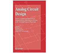 Analog Circuit Design : Sensors, Actuators And Power Drivers; Integrated Power Amplifiers From Wireline To Rf; Very High Frequency Front Ends