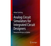 Analog Circuit Simulators For Integrated Circuit Designers