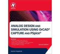 Analog Design and Simulation Using OrCAD Capture and PSpice by Fitzpatrick & Dennis Reader & Institute for Practice & Interdisciplinary Research and Enter Dennis Reader Fitzpatrick, Interdisciplinary 