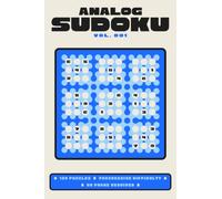 Analog Sudoku .001: A Screen-Free Sudoku Puzzle Book for Adults with 110 Puzzles, Progressive Difficulty, Special Challenges, and Complete Solutions