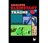 Analoge Kleinstadtträume: Eine musikalische Zeitreise durch die Popkultur der Nachkriegszeit und rebellische Jugendjahre