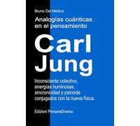 Analogías cuánticas en el pensamiento de Carl Jung.: Inconsciente colectivo, energías numinosas, sincronicidad y psicoide conjugados con la nueva física.