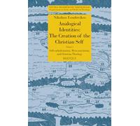 Analogical Identities: The Creation of the Christian Self: Volume 2: Self-catholicization, Meta-narcissism, and Christian Theology