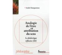 Analogie de l''être et attribution du sens La dialectique réflexive (III) - PU Septentrion - Presses Universitaires Du Septen-Trion - broché - Scolaire / Universitaire