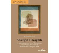 Analogie e incognite: La matematica come forma di conoscenza in Paul Valéry, Robert Musil, Hermann Broch, Virginia Woolf