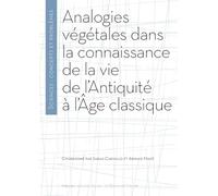 Analogies végétales dans la connaissance de la vie de l'Antiquité à l'Age classique
