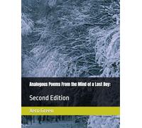Analogous Poems From the Mind of a Lost Boy:: Second Edition