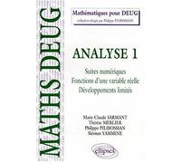 Analyse - 1 - Suites numériques - Fonctions d'une variable réelle - Développements limités - cours et exercices corrigés Analyse Tome 1 - Marie-Claude Sarmant - Ellipses - Livre
