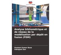 Analyse bibliométrique et de réseau de la modélisation par dépôt en fusion (FDM)