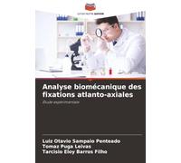 Analyse biomécanique des fixations atlanto-axiales: Étude expérimentale
