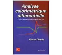 Analyse Calorimétrique Différentielle - Théorie Et Applications De La D.S.C