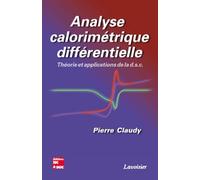 Analyse calorimétrique différentielle : théorie et applications de la d.s.c: Théorie et applications de la d.s.c
