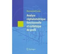 Analyse céphalométrique fonctionnelle et esthétique de profil - Raymond Gola - Springer Vienne - broché - Scolaire / Universitaire